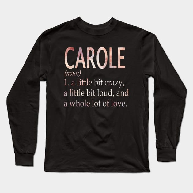 Carole Girl Name Definition Long Sleeve T-Shirt by ThanhNga